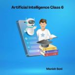 Artificial Intelligence Class 6, Manish Soni