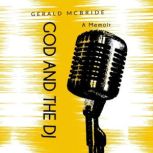 God and The DJ, Gerald Steven Mcbride