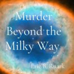 Murder Beyond The Milky Way, Eric Ruark