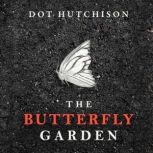The Butterfly Garden, Dot Hutchison