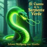 El Cuento de la Serpiente Verde, Johann Wolfgang von Goethe