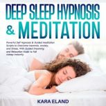 Deep Sleep Hypnosis  Meditation, Kara Eland