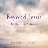 Beyond Jesus, Patricia Pearce