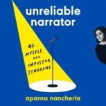 Unreliable Narrator, Aparna Nancherla