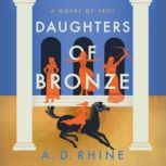 Daughters of Bronze, A. D. Rhine