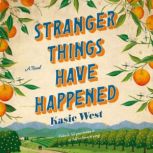 Stranger Things Have Happened, Kasie West