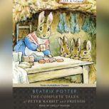 The Complete Tales of Peter Rabbit an..., Beatrix Potter