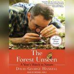 The Forest Unseen A Year's Watch in Nature, David George Haskell