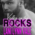 Vodka On The Rocks, Lani Lynn Vale