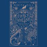 Fierce Fairytales Poems and Stories to Stir Your Soul, Nikita Gill