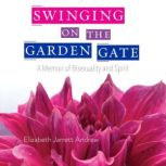 Swinging On The Garden Gate, Elizabeth Jarrett Andrew