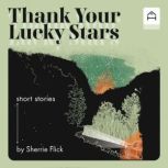 Thank Your Lucky Stars, Sherrie Flick