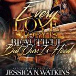 Every Love Story Is Beautiful, But Ours Is Hood, Jessica N. Watkins