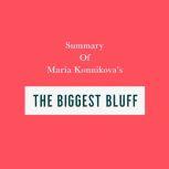 Summary of Maria Konnikova's The Biggest Bluff, Swift Reads