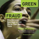 Green Fraud Why the Green New Deal Is Even Worse Than You Think, Marc Morano