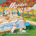 Murder Wears White, Stephanie Blackmoore