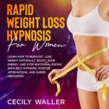 Rapid Weight Loss Hypnosis for Women, Cecily Waller