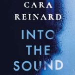 Into the Sound, Cara Reinard
