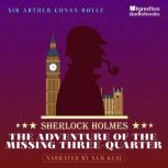 The Adventure of the Missing ThreeQu..., Sir Arthur Conan Doyle