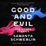 Good and Evil and Other Stories, Samanta Schweblin