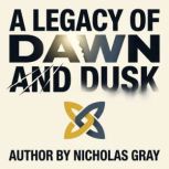 A Legacy of Dawn and Dusk, Nicholas Gray