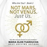Not Mars. Not Venus. Just Us., Maria Olon Tsaroucha