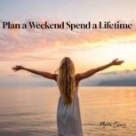 Plan a Weekend Spend a Lifetime, Martin Chavez
