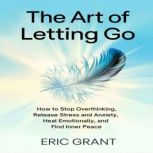 The Art of Letting Go, Eric Grant