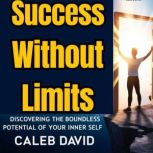 Success Without Limits, Caleb David