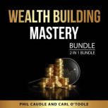 Wealth Building Mastery Bundle, 2 in ..., Phil Caudle