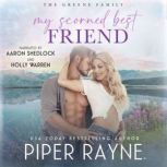 My Scorned Best Friend, Piper Rayne