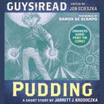 Guys Read: Pudding, Jarrett J. Krosoczka