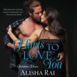Hurts to Love You, Alisha Rai