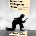 Tomorrow Perhaps the Future, Sarah Watling