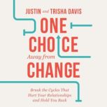 One Choice Away from Change, Justin Davis