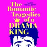 The Romantic Tragedies of a Drama Kin..., Harry Trevaldwyn