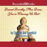 Dearest Dorothy, Slow Down, Youre We..., Charlene Ann Baumbich