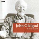John Gielgud In His Own Words, John Gielgud