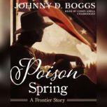 Poison Spring A Frontier Story, Johnny D. Boggs