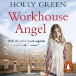 Workhouse Angel, Holly Green