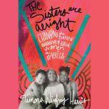 The Sisters Are Alright Changing the Broken Narrative of Black Women in America, Tamara Winfrey Harris