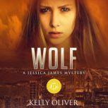 WOLF A Jessica James Mystery, Kelly Oliver