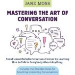 Mastering the Art of Conversation Av..., JANE MOSS