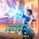 The Silent Archmage, Ghost Flower