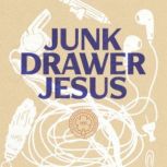 Junk Drawer Jesus, Jared C Wilson