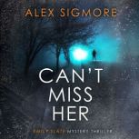 Cant Miss Her, Alex Sigmore