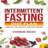 Intermittent Fasting Diet Plan Burn ..., Charles Kelso