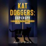 Kat Doggers Superspy, Austin Stack