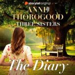 The Three Sisters The Diary, Anne Thorogood