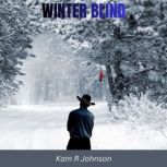 Winter Blind, Kam R Johnson